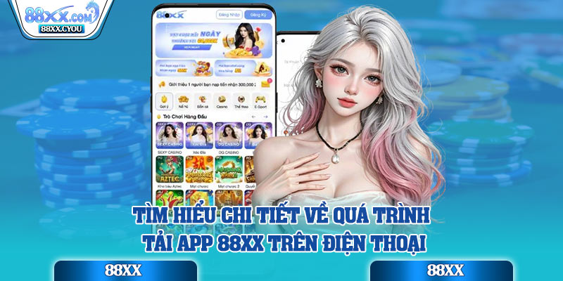 Tìm hiểu chi tiết về quá trình tải app 88XX trên điện thoại